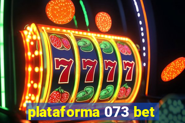 plataforma 073 bet